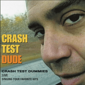 Crash Test Dude (Live) by Crash Test Dummies
