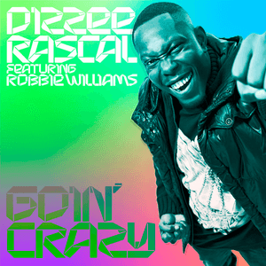 Goin' Crazy by Dizzee Rascal