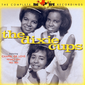The Complete Red Bird Recordings by The Dixie Cups