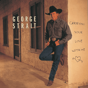 Carrying Your Love with Me by George Strait