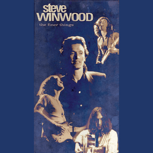 The Finer Things (disc 4) by Steve Winwood