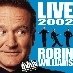 Live 2002 by Robin Williams
