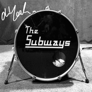 Oh Yeah by The Subways