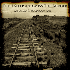 Did I Sleep And Miss The Border by Tom McRae