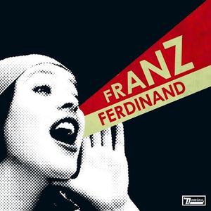You Could Have It So Much Better With Franz Franz Ferdinand [UK] by Franz Ferdinand