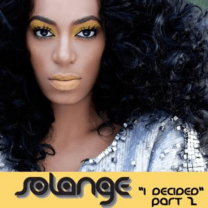 I Decided (Part 2) by Solange