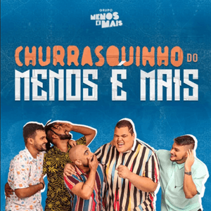 Churrasquinho Menos É Mais (Ao Vivo) by Grupo Menos É Mais
