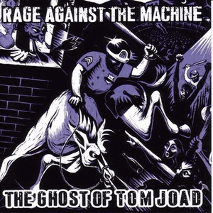 The Ghost of Tom Joad by Rage Against the Machine