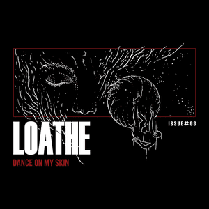 Dance on My Skin by Loathe