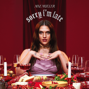 Sorry I’m Late by Mae Muller