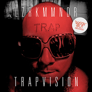 Trapvision by LZRKMMNDR