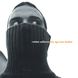 The Ego Has Landed by Robbie Williams