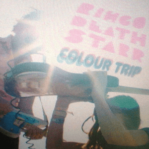 Colour Trip [Bonus Tracks] by Ringo Deathstarr