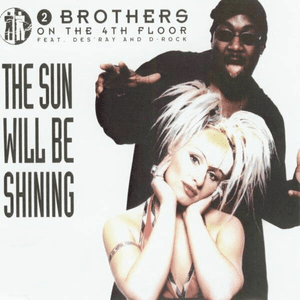 The Sun Will Be Shining by 2 Brothers on the 4th Floor