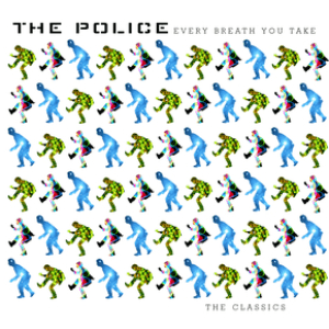 Every Breath You Take : The Classics by The Police