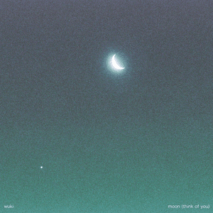 Moon (Think Of You) by Wuki