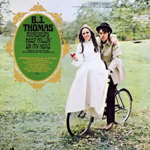 Raindrops Keep Fallin' on My Head by B. J. Thomas