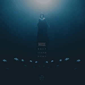 Won’t Stand Down by Muse
