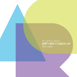 Dirty Boy / Shack Up (Remixed) by A Certain Ratio