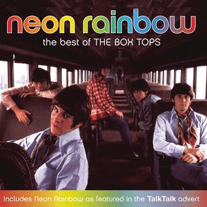 Neon Rainbow - The Best Of The Box Tops by The Box Tops