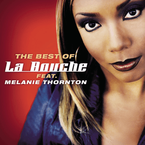 Best Of La Bouche feat. Melanie Thornton (feat. Melanie Thornton) by La Bouche