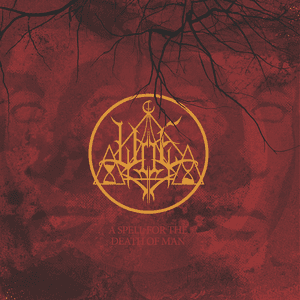 A Spell For the Death of Man (2016 Remaster) by Woe