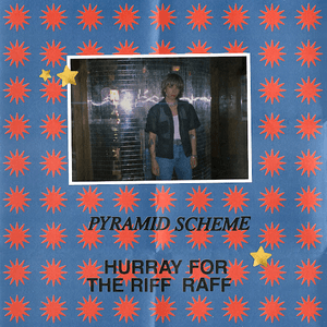 Pyramid Scheme by Hurray for the Riff Raff