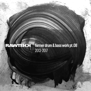 Former Drum & Bass Work, Pt.08 (2013 - 2017) by Rawtekk