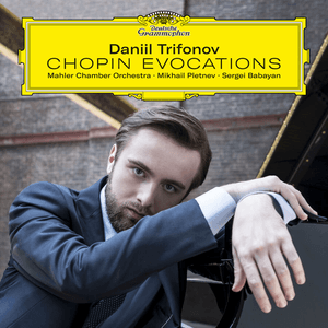 Chopin Evocations by Daniil Trifonov