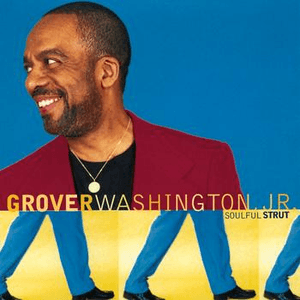 Soulful Strut by Grover Washington, Jr.