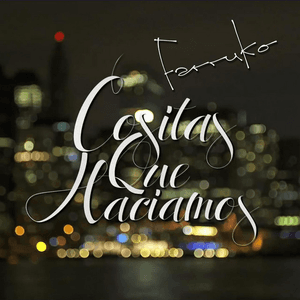 Cositas que Haciamos by Farruko