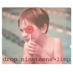 Limp by Drop Nineteens