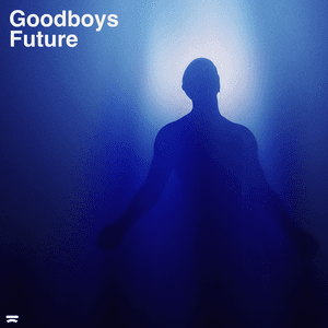 Future by Goodboys