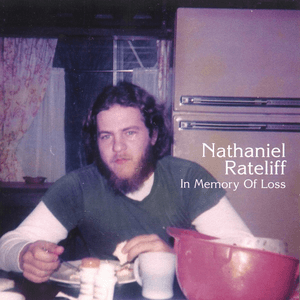 In Memory Of Loss (Deluxe Edition) by Nathaniel Rateliff