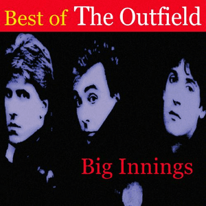 Big Innings: Best of The Outfield by The Outfield