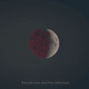 The Princess and the Astronaut by Thomas James White