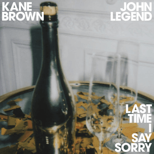 Last Time I Say Sorry by Kane Brown