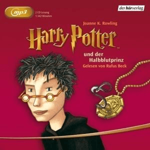 Harry Potter und der Halbblutprinz by Rufus Beck