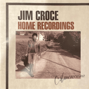 Home Recordings: Americana by Jim Croce