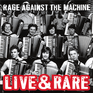 Live & Rare by Rage Against the Machine