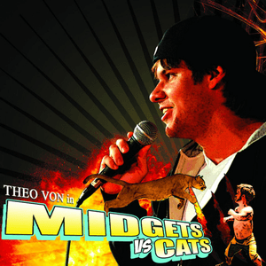 Midgets vs. Cats by Theo Von