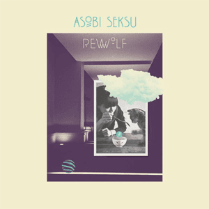Rewolf by Asobi Seksu