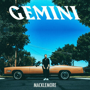 Gemini by Macklemore