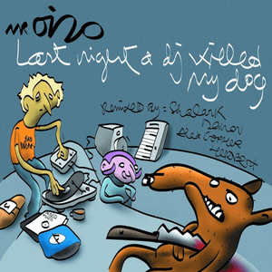 Last Night A DJ Killled My Dog by Mr. Oizo