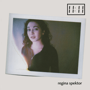 Eleven Eleven by Regina Spektor