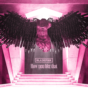 How You Like That by BLACKPINK