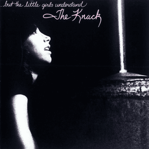 But the Little Girls Understand by The Knack