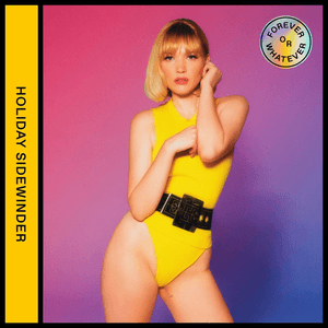 Forever Or Whatever by Holiday Sidewinder