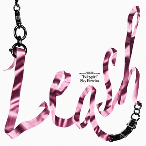 Leash (Babygirl Original Soundtrack) by Sky Ferreira