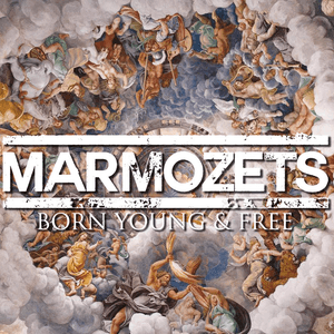 Born Young And Free by Marmozets